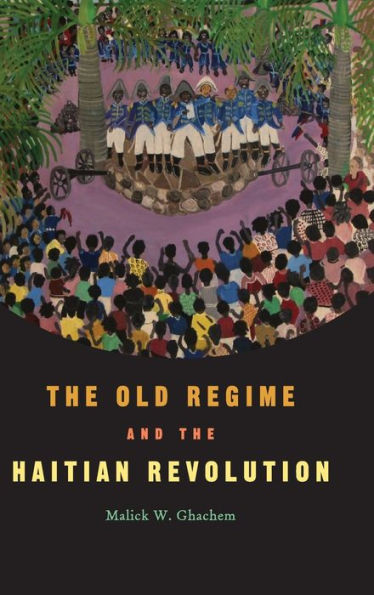 the Old Regime and Haitian Revolution