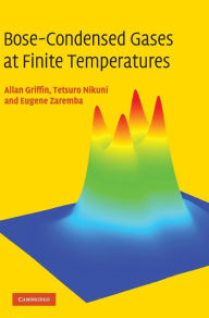 Title: Bose-Condensed Gases at Finite Temperatures, Author: Allan Griffin