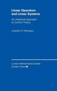 Title: Linear Operators and Linear Systems: An Analytical Approach to Control Theory, Author: Jonathan R. Partington