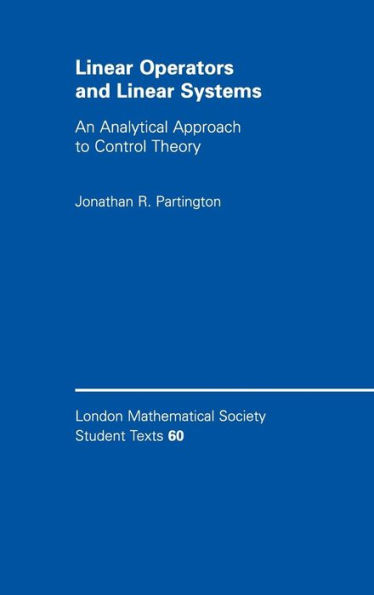 Linear Operators and Linear Systems: An Analytical Approach to Control Theory