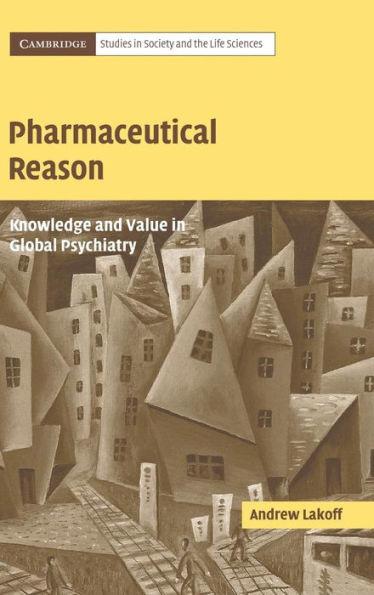 Pharmaceutical Reason: Knowledge and Value in Global Psychiatry