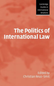 Title: The Politics of International Law, Author: Christian Reus-Smit