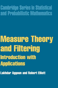 Title: Measure Theory and Filtering: Introduction and Applications / Edition 1, Author: Lakhdar Aggoun