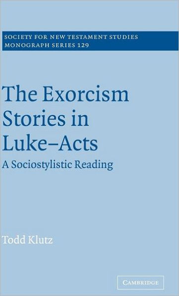 The Exorcism Stories in Luke-Acts: A Sociostylistic Reading