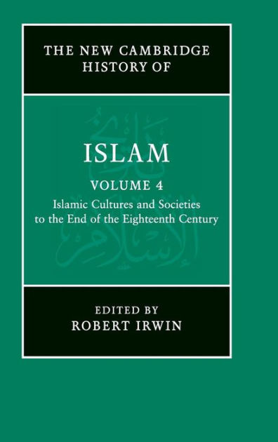 The New Cambridge History of Islam by Robert Irwin, Hardcover | Barnes ...