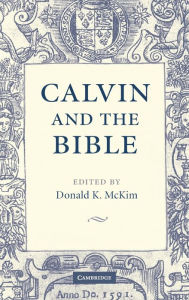 Title: Calvin and the Bible, Author: Donald K. McKim