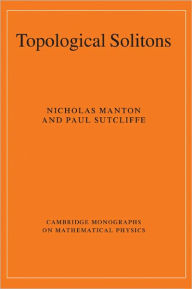 Title: Topological Solitons, Author: Nicholas Manton