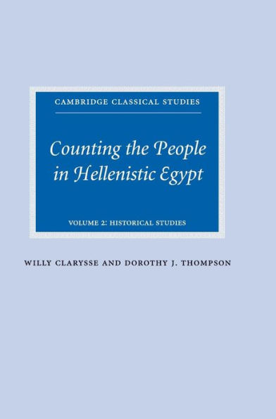 Counting the People in Hellenistic Egypt: Volume 2, Historical Studies