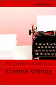 Title: The Cambridge Introduction to Creative Writing, Author: David Morley