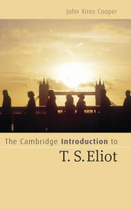 Title: The Cambridge Introduction to T. S. Eliot, Author: John Xiros Cooper