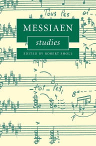 Title: Messiaen Studies, Author: Robert Sholl