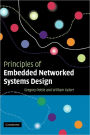 Principles of Embedded Networked Systems Design / Edition 1