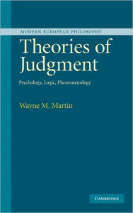 Title: Theories of Judgment: Psychology, Logic, Phenomenology, Author: Wayne Martin