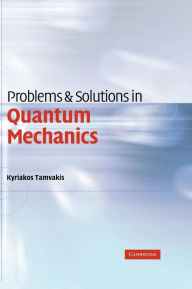 Title: Problems and Solutions in Quantum Mechanics, Author: Kyriakos Tamvakis