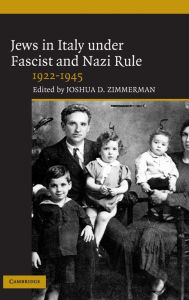 Title: Jews in Italy under Fascist and Nazi Rule, 1922-1945, Author: Joshua D. Zimmerman