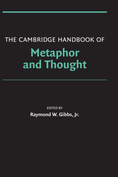 The Cambridge Handbook of Metaphor and Thought