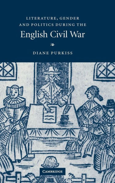 Literature, Gender and Politics During the English Civil War