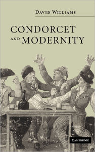 Title: Condorcet and Modernity, Author: David Williams