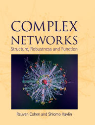 Title: Complex Networks: Structure, Robustness and Function, Author: Reuven Cohen