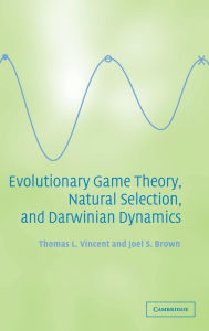 Title: Evolutionary Game Theory, Natural Selection, and Darwinian Dynamics, Author: Thomas L. Vincent