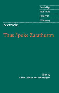 Title: Thus Spoke Zarathustra: Cambridge Texts in the History of Philosophy, Author: Friedrich Nietzsche