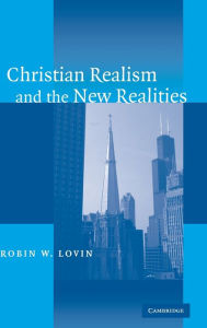 Title: Christian Realism and the New Realities, Author: Robin W. Lovin