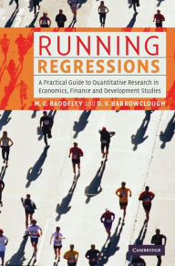 Title: Running Regressions: A Practical Guide to Quantitative Research in Economics, Finance and Development Studies, Author: Michelle C. Baddeley