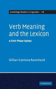 Title: Verb Meaning and the Lexicon: A First Phase Syntax, Author: Gillian Catriona Ramchand