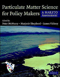 Title: Particulate Matter Science for Policy Makers: A NARSTO Assessment, Author: Peter H. McMurry