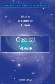 Title: Classical Novae / Edition 2, Author: Michael F. Bode