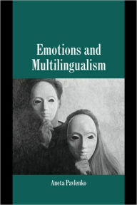 Title: Emotions and Multilingualism, Author: Aneta Pavlenko