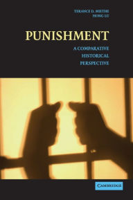 Title: Punishment: A Comparative Historical Perspective, Author: Terance D. Miethe