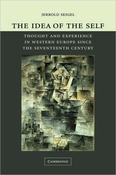 The Idea of the Self: Thought and Experience in Western Europe since the Seventeenth Century