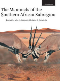 Title: The Mammals of the Southern African Sub-region / Edition 3, Author: J. D. Skinner
