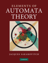 Title: Elements of Automata Theory, Author: Jacques Sakarovitch
