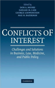 Title: Conflicts of Interest: Challenges and Solutions in Business, Law, Medicine, and Public Policy, Author: Don A. Moore