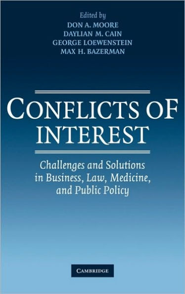 Conflicts of Interest: Challenges and Solutions in Business, Law, Medicine, and Public Policy