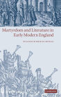 Martyrdom and Literature in Early Modern England