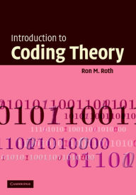 Title: Introduction to Coding Theory / Edition 1, Author: Ron Roth