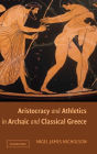 Aristocracy and Athletics in Archaic and Classical Greece