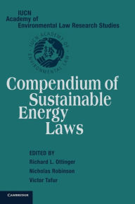 Title: Compendium of Sustainable Energy Laws, Author: Richard L. Ottinger