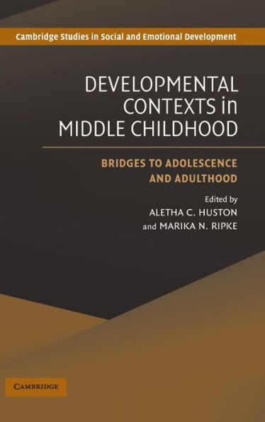 Developmental Contexts in Middle Childhood: Bridges to Adolescence and Adulthood / Edition 1