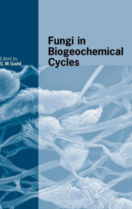 Title: Fungi in Biogeochemical Cycles, Author: Geoffrey Michael Gadd