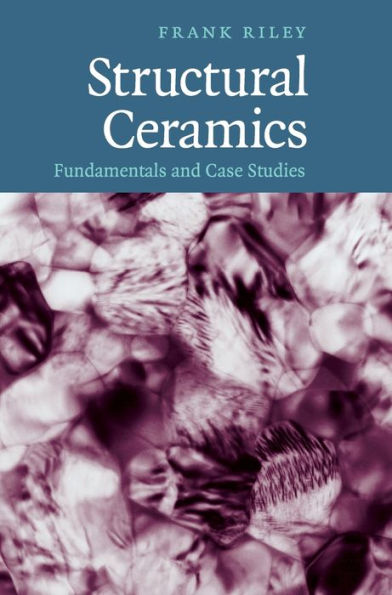 Structural Ceramics: Fundamentals and Case Studies