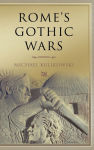 Alternative view 1 of Rome's Gothic Wars: From the Third Century to Alaric
