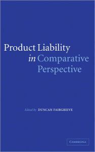 Title: Product Liability in Comparative Perspective, Author: Duncan Fairgrieve