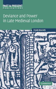 Title: Deviance and Power in Late Medieval London, Author: Frank Rexroth