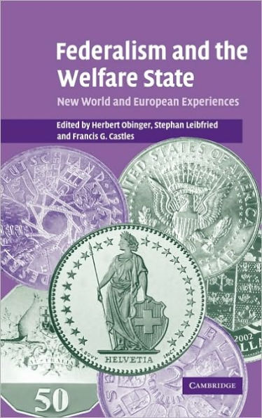 Federalism and the Welfare State: New World and European Experiences