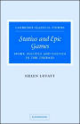 Statius and Epic Games: Sport, Politics and Poetics in the Thebaid