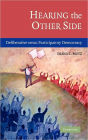 Hearing the Other Side: Deliberative versus Participatory Democracy